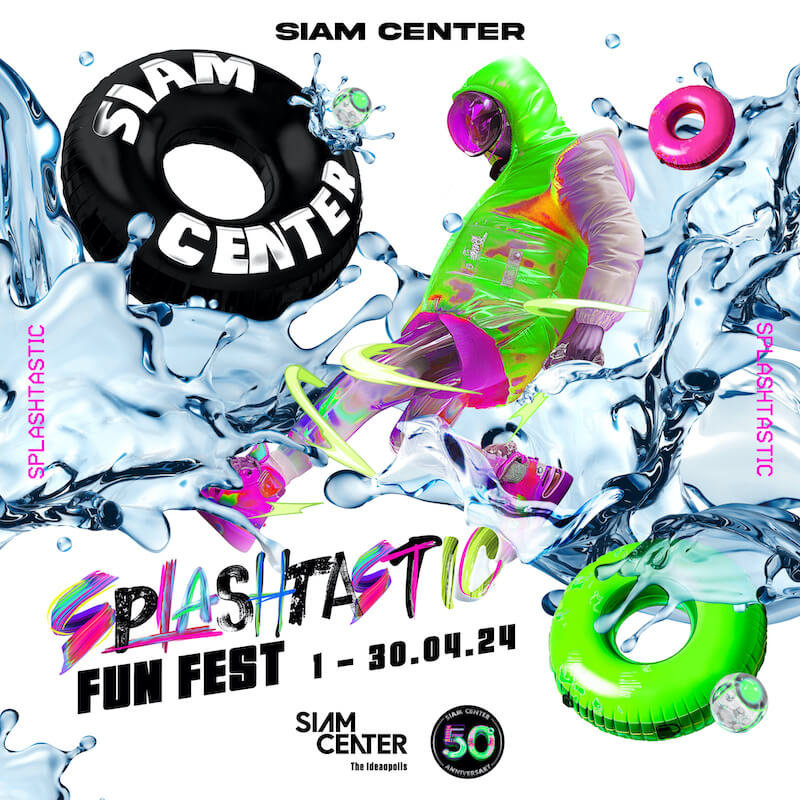 Siam Center - Splashtastic Fun Fest