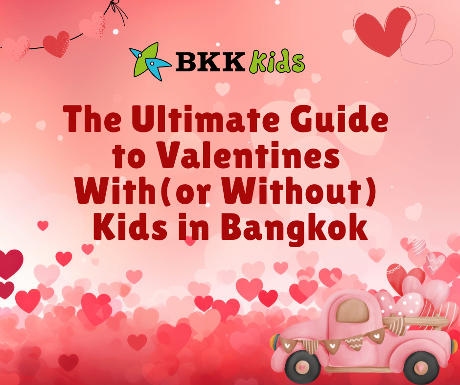 The Ultimate Guide to Valentines With (or Without) Kids in Bangkok